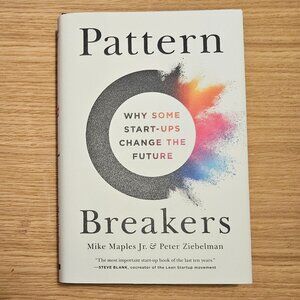 Pattern Breakers: Why Some Start-Ups Change the Future: NEW UNREAD